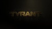 TYRANT MAIN TITLE