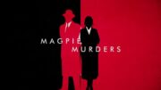 Magpie Murders Opening Titles